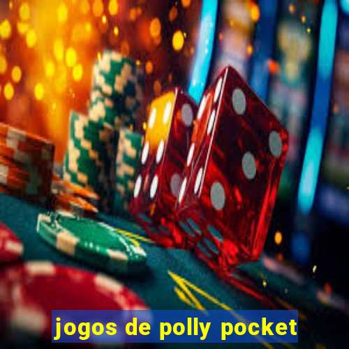 jogos de polly pocket